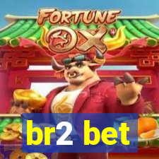 br2 bet